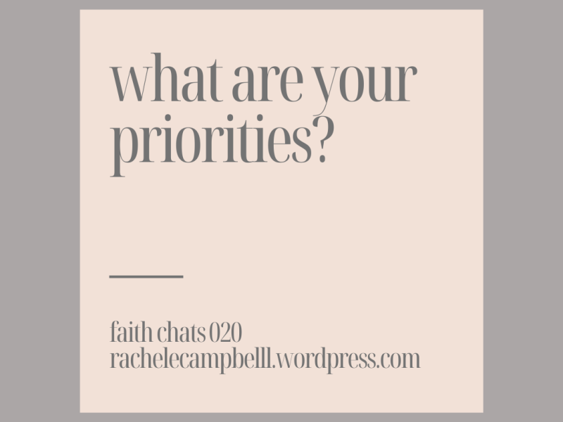 Faith Chats 020: what are your priorities?